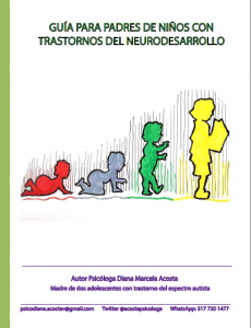 Guía para Padres de niños con Trastornos del Neurodesarrollo de psicologa Diana Acosta y Fundación Alumbra
